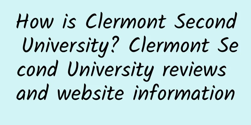 How is Clermont Second University? Clermont Second University reviews and website information