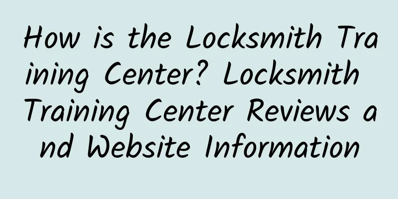 How is the Locksmith Training Center? Locksmith Training Center Reviews and Website Information