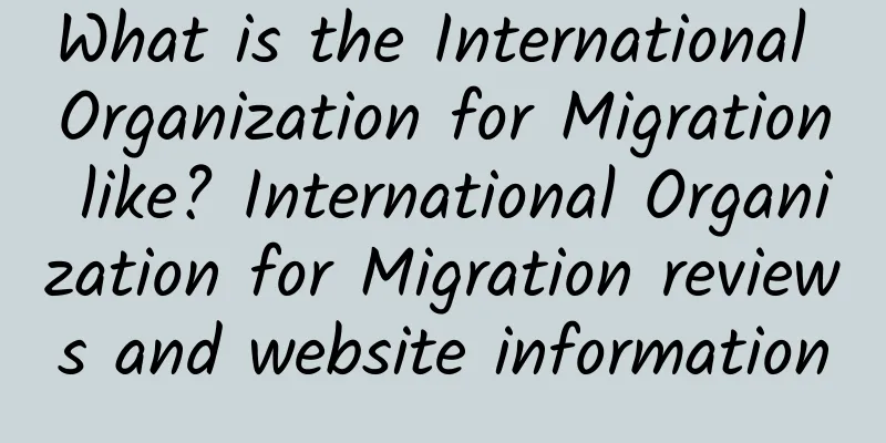What is the International Organization for Migration like? International Organization for Migration reviews and website information