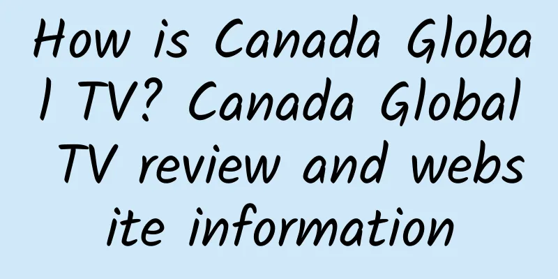 How is Canada Global TV? Canada Global TV review and website information