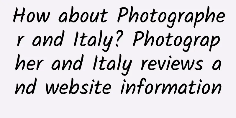 How about Photographer and Italy? Photographer and Italy reviews and website information