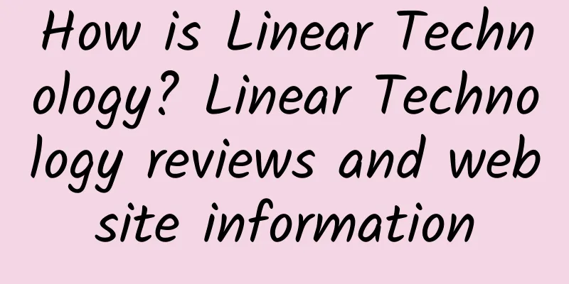 How is Linear Technology? Linear Technology reviews and website information