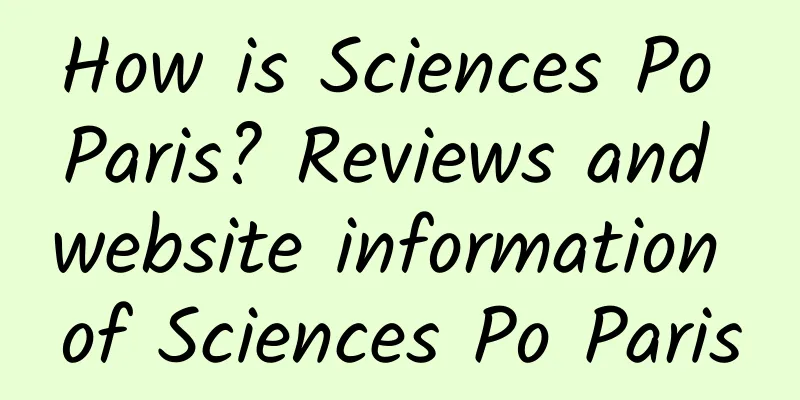 How is Sciences Po Paris? Reviews and website information of Sciences Po Paris