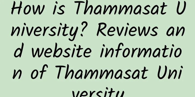 How is Thammasat University? Reviews and website information of Thammasat University