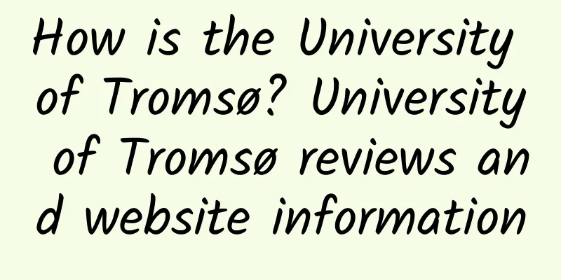 How is the University of Tromsø? University of Tromsø reviews and website information
