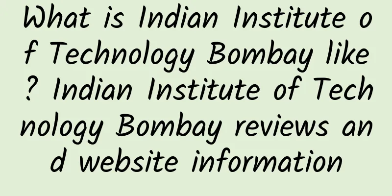 What is Indian Institute of Technology Bombay like? Indian Institute of Technology Bombay reviews and website information