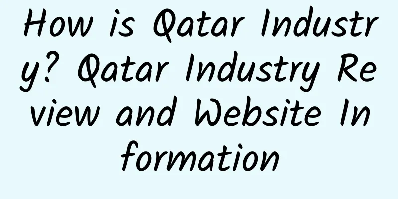 How is Qatar Industry? Qatar Industry Review and Website Information