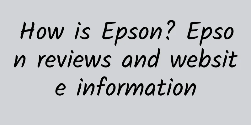 How is Epson? Epson reviews and website information