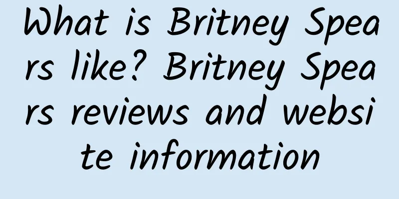 What is Britney Spears like? Britney Spears reviews and website information