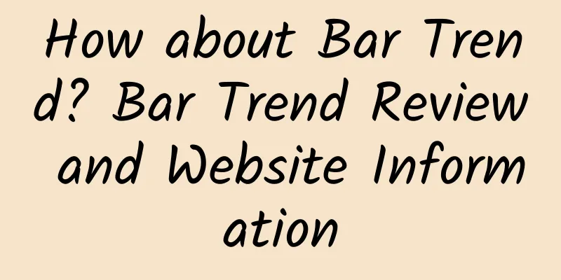 How about Bar Trend? Bar Trend Review and Website Information