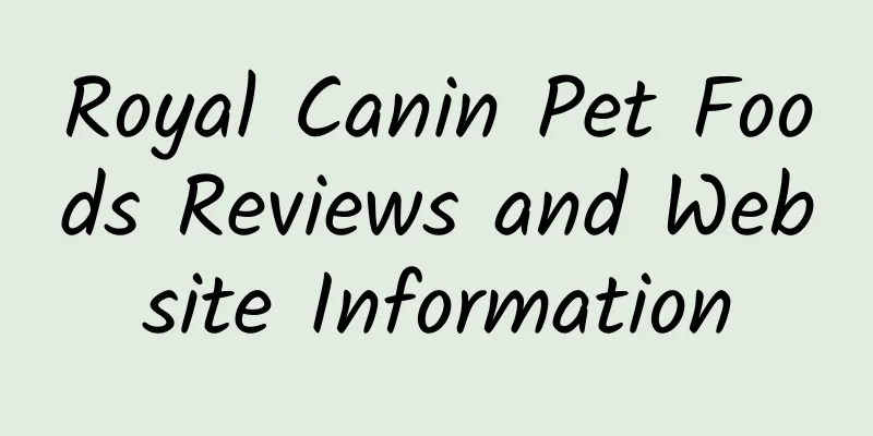Royal Canin Pet Foods Reviews and Website Information