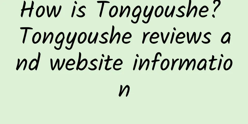 How is Tongyoushe? Tongyoushe reviews and website information