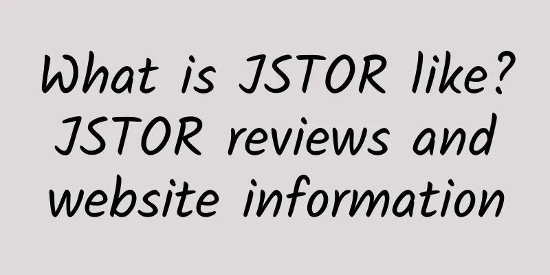 What is JSTOR like? JSTOR reviews and website information