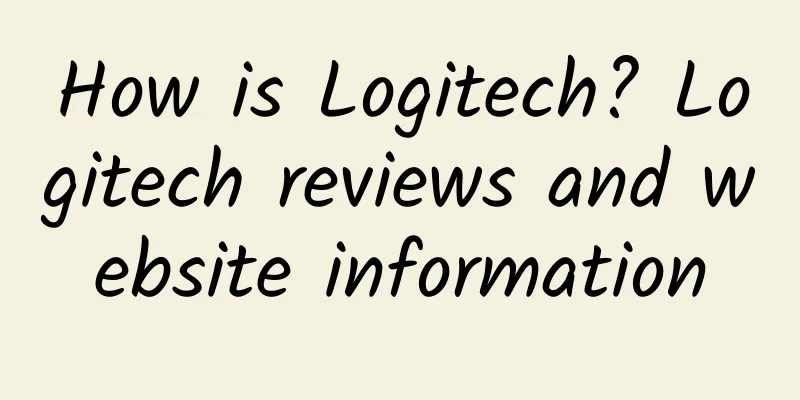 How is Logitech? Logitech reviews and website information