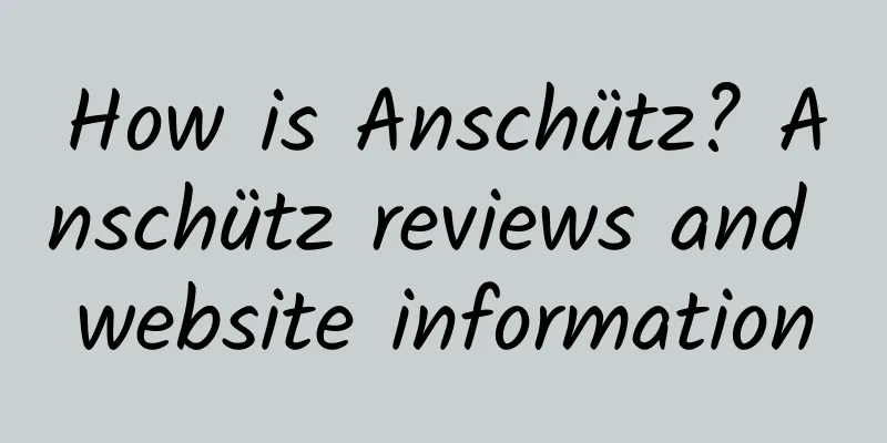 How is Anschütz? Anschütz reviews and website information