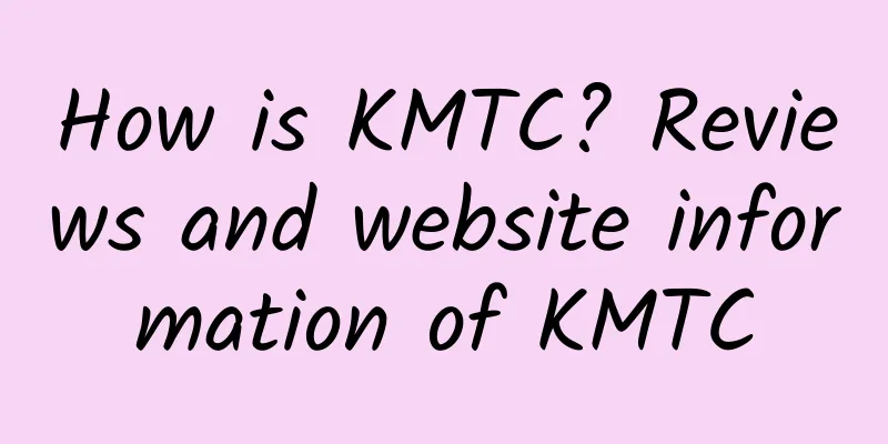 How is KMTC? Reviews and website information of KMTC