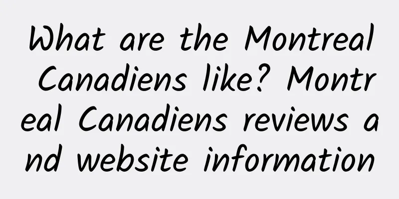 What are the Montreal Canadiens like? Montreal Canadiens reviews and website information