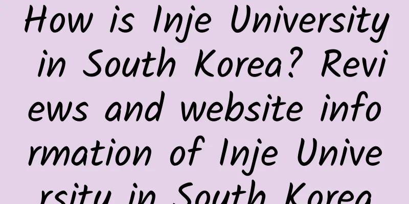 How is Inje University in South Korea? Reviews and website information of Inje University in South Korea