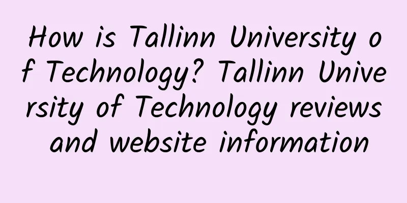 How is Tallinn University of Technology? Tallinn University of Technology reviews and website information