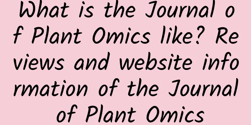 What is the Journal of Plant Omics like? Reviews and website information of the Journal of Plant Omics