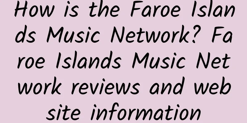 How is the Faroe Islands Music Network? Faroe Islands Music Network reviews and website information