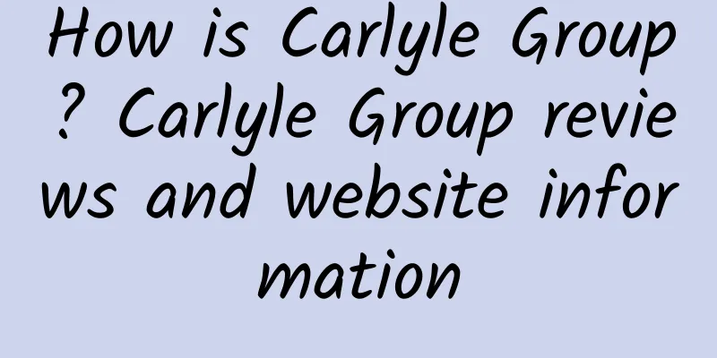How is Carlyle Group? Carlyle Group reviews and website information