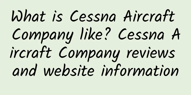 What is Cessna Aircraft Company like? Cessna Aircraft Company reviews and website information
