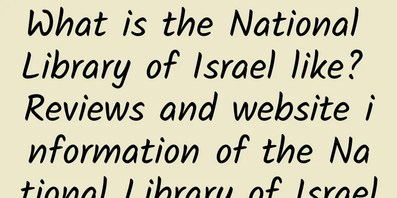 What is the National Library of Israel like? Reviews and website information of the National Library of Israel