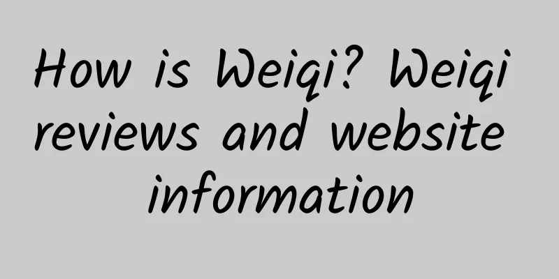 How is Weiqi? Weiqi reviews and website information