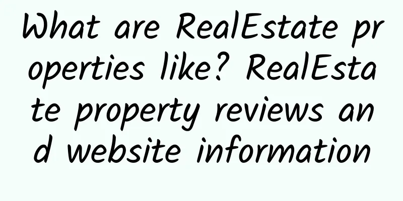 What are RealEstate properties like? RealEstate property reviews and website information