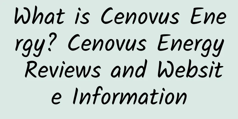 What is Cenovus Energy? Cenovus Energy Reviews and Website Information