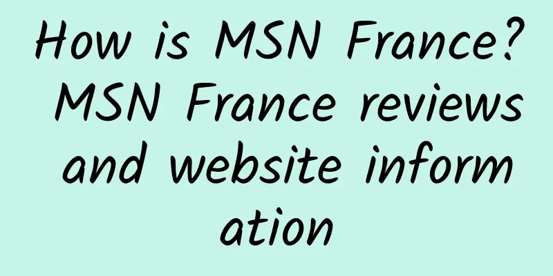 How is MSN France? MSN France reviews and website information