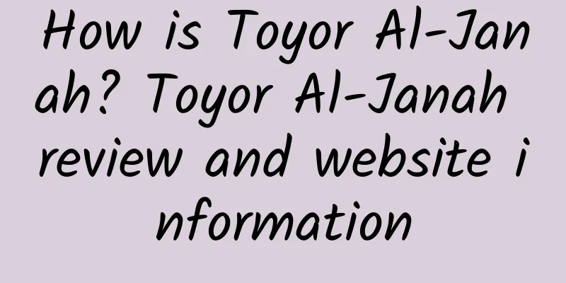 How is Toyor Al-Janah? Toyor Al-Janah review and website information