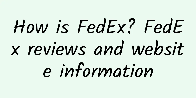 How is FedEx? FedEx reviews and website information