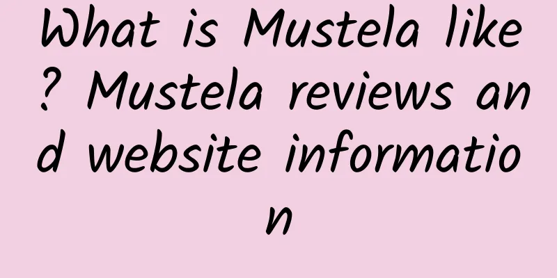 What is Mustela like? Mustela reviews and website information