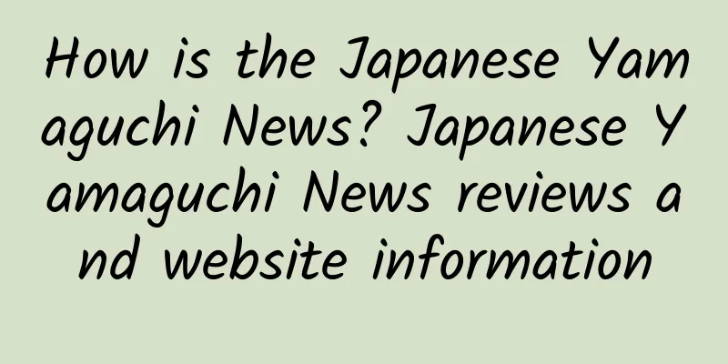 How is the Japanese Yamaguchi News? Japanese Yamaguchi News reviews and website information