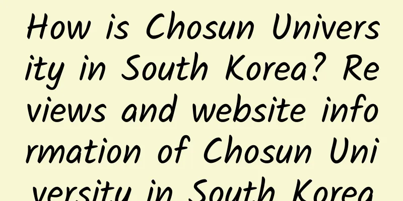 How is Chosun University in South Korea? Reviews and website information of Chosun University in South Korea
