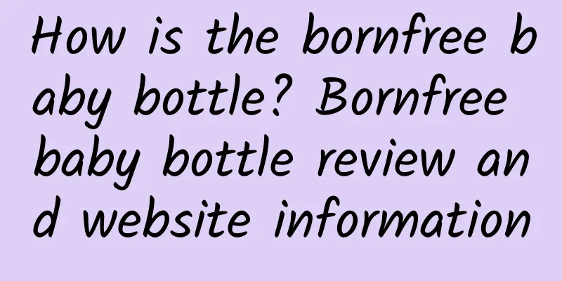 How is the bornfree baby bottle? Bornfree baby bottle review and website information