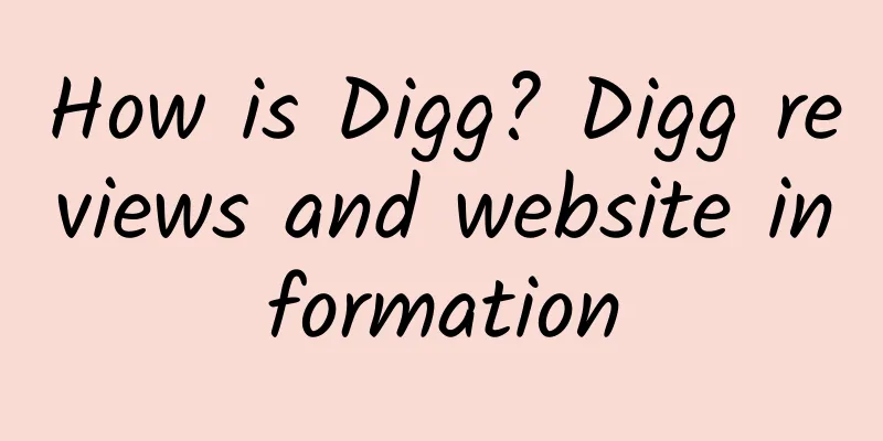 How is Digg? Digg reviews and website information