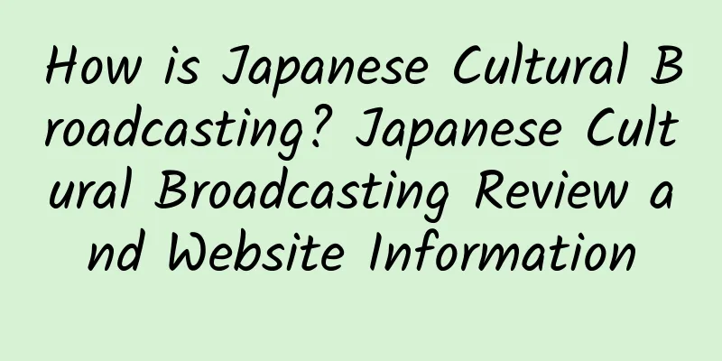 How is Japanese Cultural Broadcasting? Japanese Cultural Broadcasting Review and Website Information