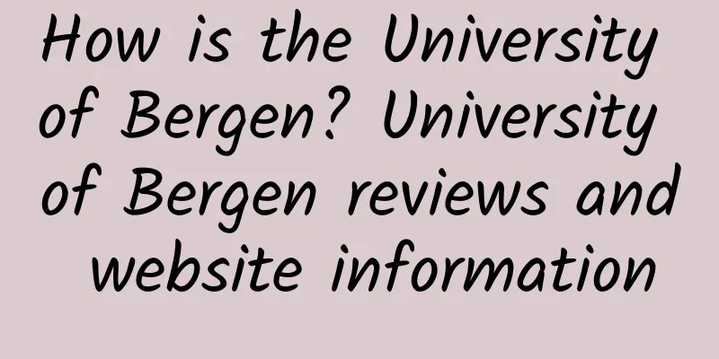 How is the University of Bergen? University of Bergen reviews and website information