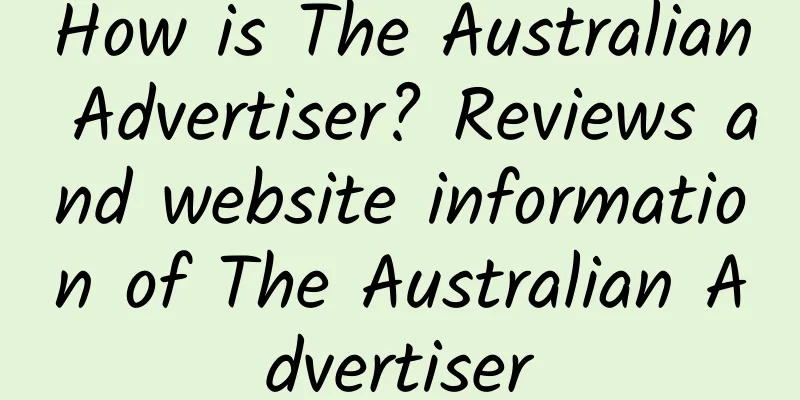 How is The Australian Advertiser? Reviews and website information of The Australian Advertiser
