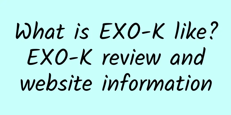 What is EXO-K like? EXO-K review and website information