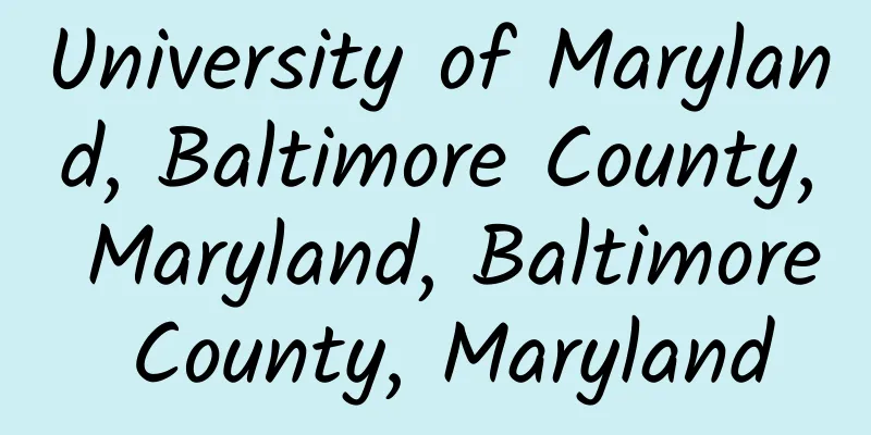 University of Maryland, Baltimore County, Maryland, Baltimore County, Maryland