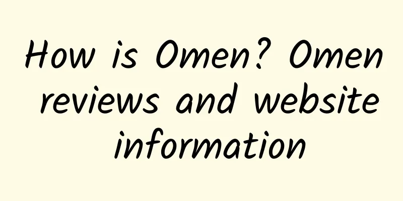 How is Omen? Omen reviews and website information