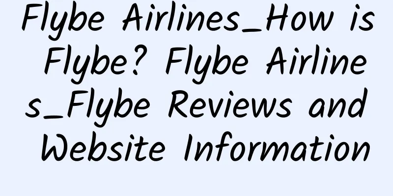 Flybe Airlines_How is Flybe? Flybe Airlines_Flybe Reviews and Website Information