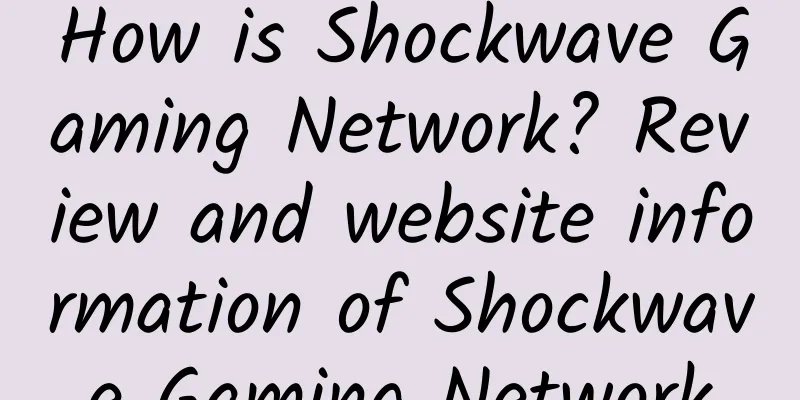 How is Shockwave Gaming Network? Review and website information of Shockwave Gaming Network