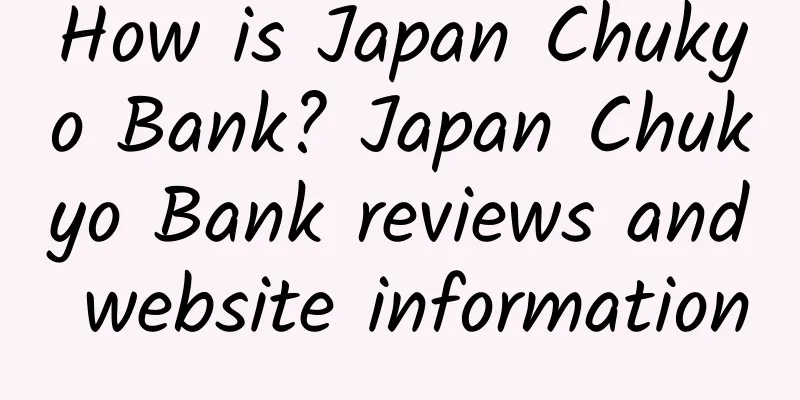 How is Japan Chukyo Bank? Japan Chukyo Bank reviews and website information