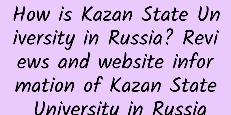 How is Kazan State University in Russia? Reviews and website information of Kazan State University in Russia