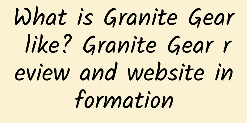 What is Granite Gear like? Granite Gear review and website information